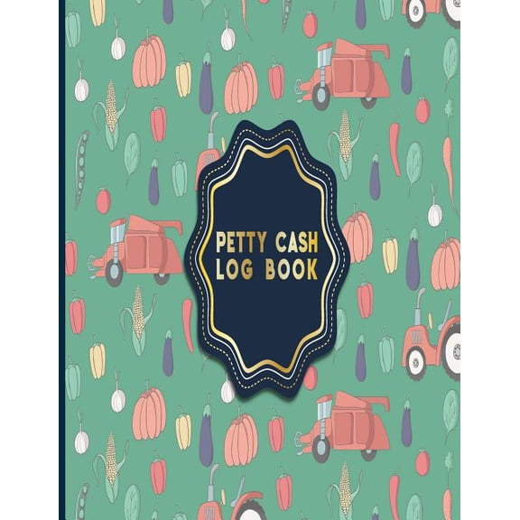Petty Cash Log Books: Petty Cash Log Book : Payment Record Tracker, Payment Record Book, Petty Cash Receipt Book, Manage Cash Going In & Out, Cute Farm Animals Cover (Series #27) (Paperback)