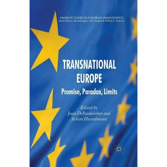 Palgrave Studies in European Union Polit Transnational Europe: Promise, Paradox, Limits, (Paperback)