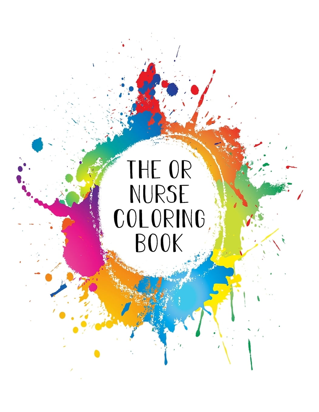 The Or Nurse Coloring Book Funny Nursing Theme Colouring Book Appreciation Gift For Your Favorite Operating Room Nurse Includes Quotes From My