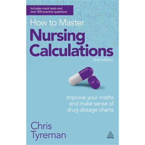 Pre-Owned How to Master Nursing Calculations: Improve Your Maths and Make Sense of Drug Dosage Charts Paperback