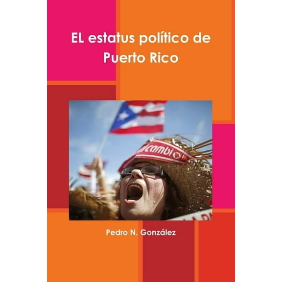 El estatus polÃ­tico de Puerto Rico, (Paperback)