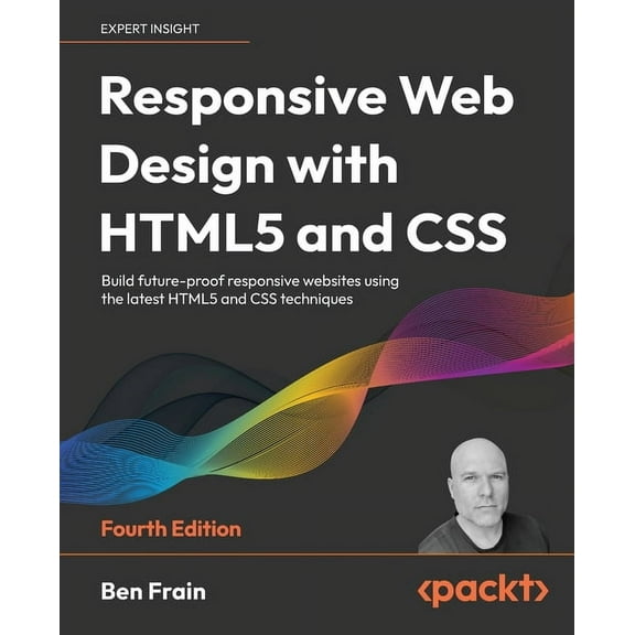 Responsive Web Design with HTML5 and CSS - Fourth Edition: Build future-proof responsive websites using the latest HTML5, (Paperback)