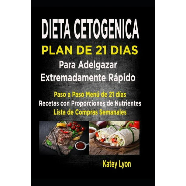 Dieta Cetogénica Dieta Cetogénica Plan De 21 Días Para Adelgazar Extremadamente Rápido Paso A Paso Menú