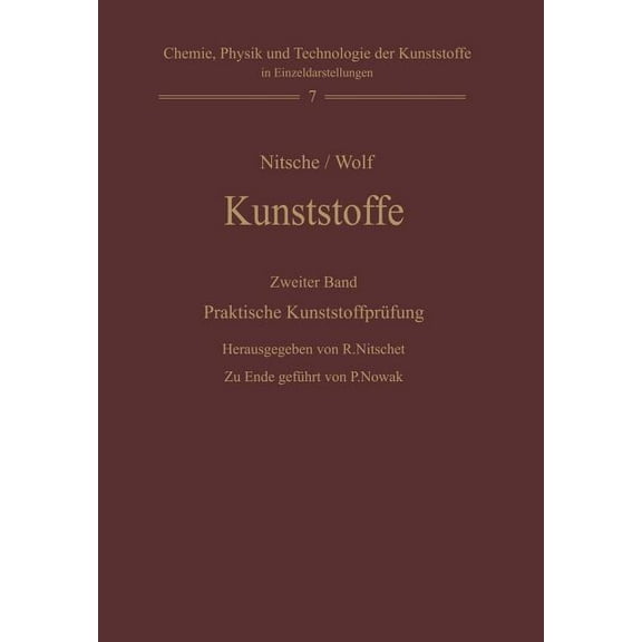 Chemie, Physik Und Technologie Der Kunst Kunststoffe. Struktur, Physikalisches Verhalten Und PrÃ¼fung: Zweiter Band: Praktische KunststoffprÃ¼fung, Book 7, (Paperback)