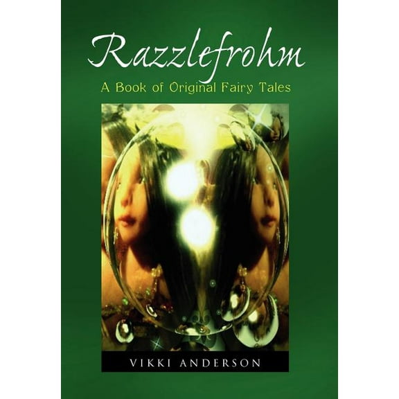 Razzlefrohm : A Book of Original Fairy Tales