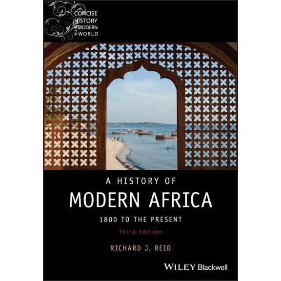 Wiley Blackwell Concise History of the M A History of Modern Africa: 1800 to the Present, (Paperback)