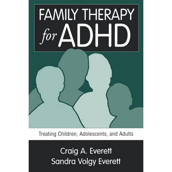 Family Therapy for ADHD: Treating Children, Adolescents, and Adults, (Paperback)