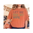 thumbnail image 6 of Funny Husband T-Shirt - 'Let Me Ask My Wife' Humor Tee for Sarcastic Men - Perfect Gift Idea!, 6 of 10