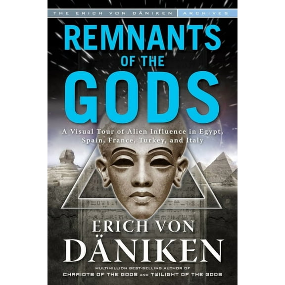 Erich Von Daniken Library Remnants of the Gods: A Virtual Tour of Alien Influence in Egypt, Spain, France, Turkey, and Italy, (Paperback)