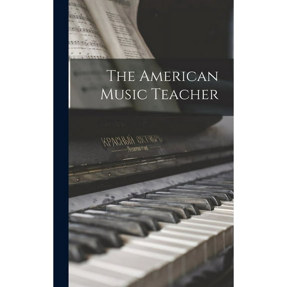 The American Music Teacher, (Hardcover)