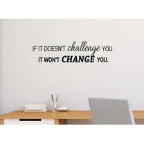 If it doesn't challenge you it won't change you 23 x 6 Vinyl wall quote decal office sticker Sports Team Calligraphy Art Decor Motivational Inspirational lettering School team gym inspired