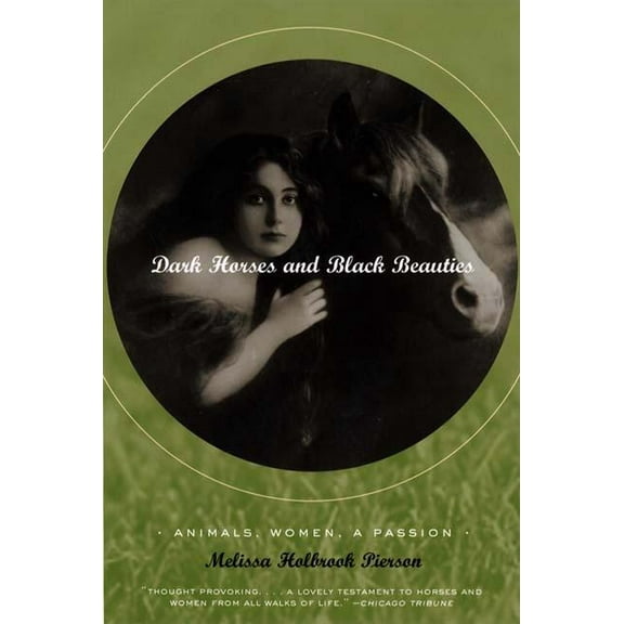 Dark Horses and Black Beauties: Animals, Women, a Passion, (Paperback)
