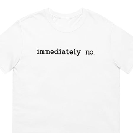 [Tshirt]Immediately No Cotton Shirt, Soft Casual Wear for Statement Lovers, Unique Gift Idea for Birthday or Holidays