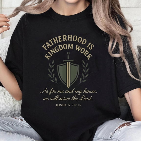 100% Cotton Unisex Fatherhood is Kingdom Work T-Shirt