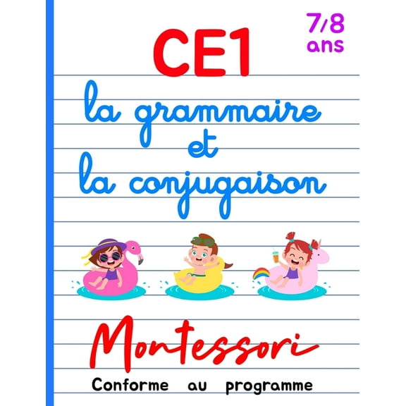 CE1 Montessori - la grammaire et la conjugaison: Cours et Cahier d'Exercices CE1 FranÃ§ais - Livre Conforme au Programme , (Paperback)