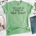 thumbnail image 2 of That Sounds Like A Terrible Idea What Time Shirt, Unisex Women's Shirt, Funny Ladies Travel Party Tee, Heather Apple Green, Medium, 2 of 6