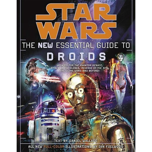 Star Wars Essential Guides Star Wars The New Essential Guide To Droids Paperback Walmart Com Walmart Com