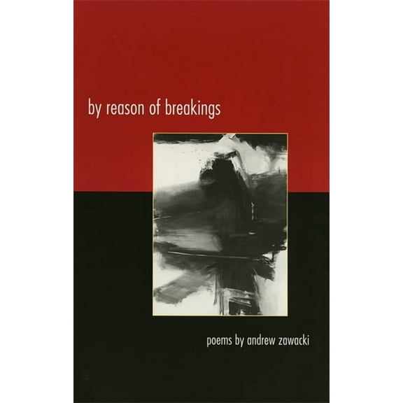 Contemporary Poetry By Reason of Breakings: Poems, (Paperback)