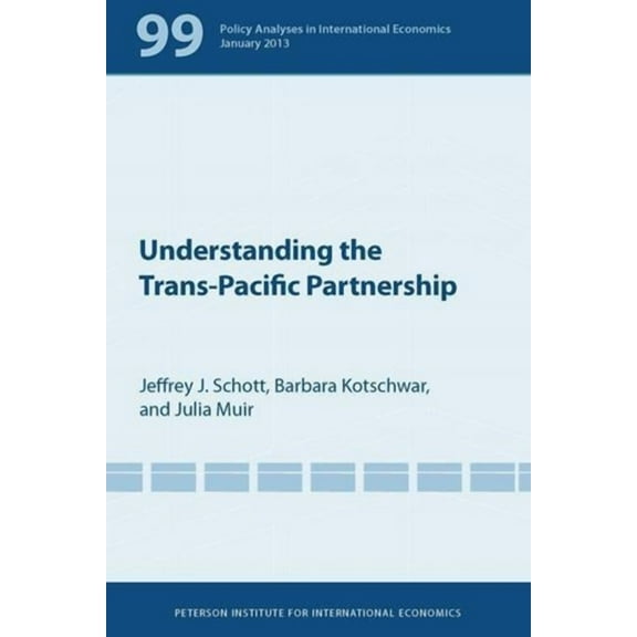 Policy Analyses in International Economics: Understanding the Trans-Pacific Partnership (Paperback)