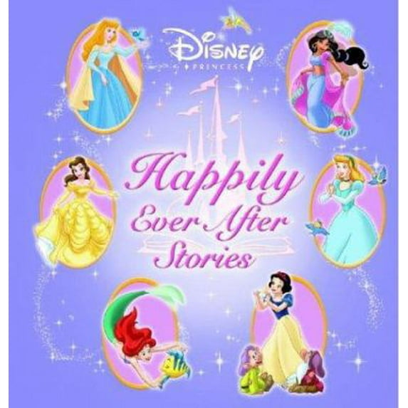 Pre-Owned Disney Princess Happily Ever After Stories (Storybook Collection) (Hardcover) 0786834870 9780786834877