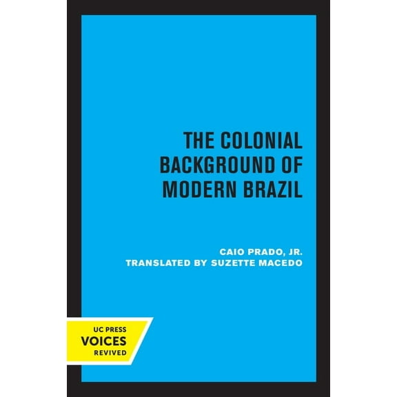 The Colonial Background of Modern Brazil, (Paperback)