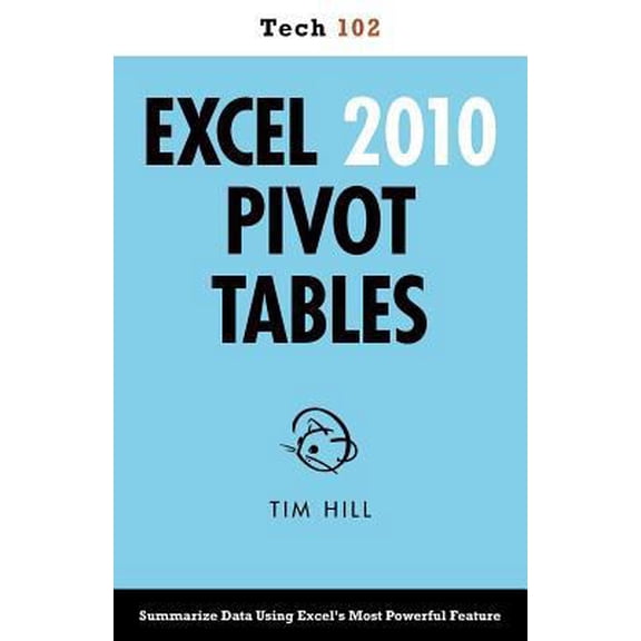 Pre-Owned Excel 2010 Pivot Tables (Tech 102) (Paperback) 1937842940 9781937842949