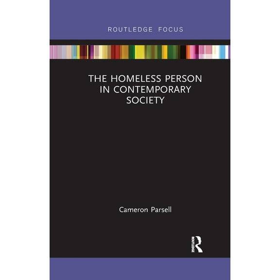 The Homeless Person in Contemporary Society, (Paperback)