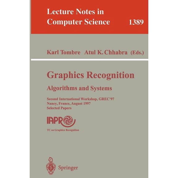Lecture Notes in Computer Science Graphics Recognition: Algorithms and Systems: Second International Workshop, Grec'97, Nancy, France, August 22-23, 1997,, Book 1389, (Paperback)