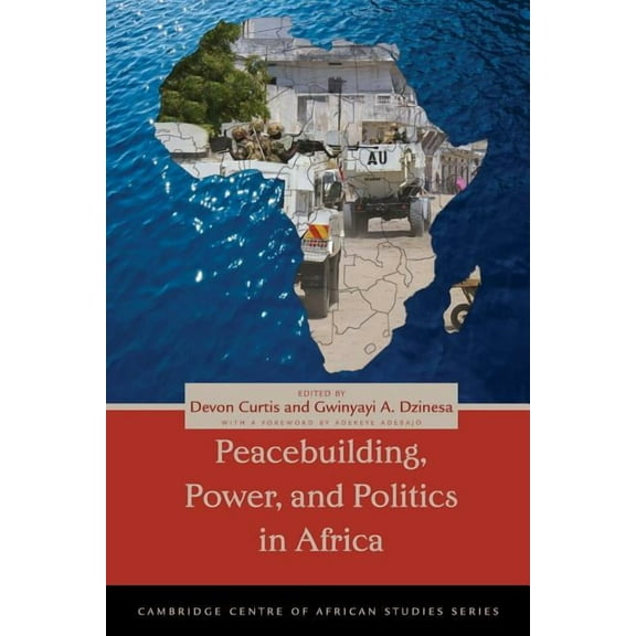 Cambridge Centre of African Studies Peacebuilding, Power, and Politics in Africa, (Paperback)