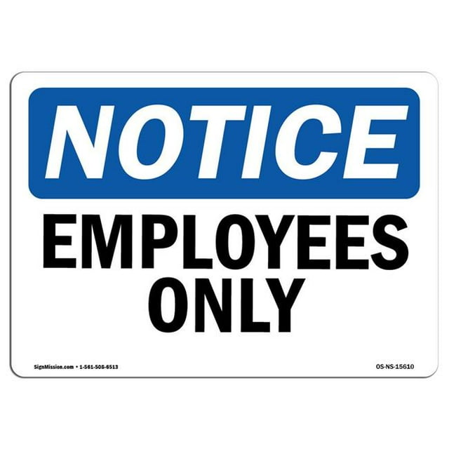 SignMission OS-NS-A-1218-L-15610 Panneau d'Avis OSHA 12 x 18 Po - Avis Employés Seulement