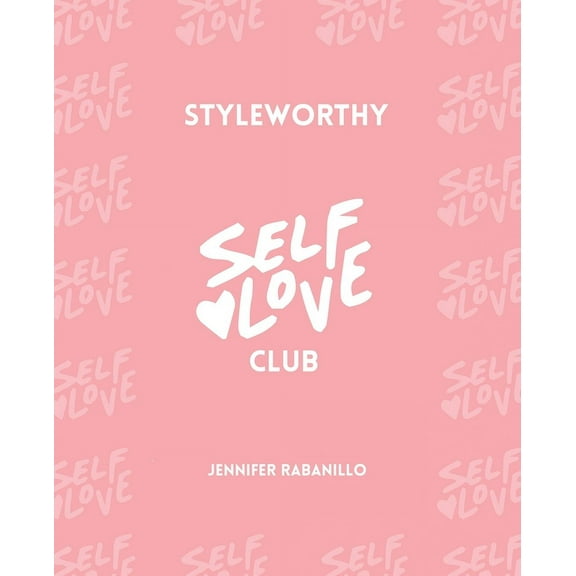 Self Love Club: By Styleworthy, (Paperback)