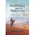 thumbnail image 1 of Pre-Owned Sleep Walking Out of Afghanistan: Walking It All Back (Paperback) 1478799781 9781478799788, 1 of 1
