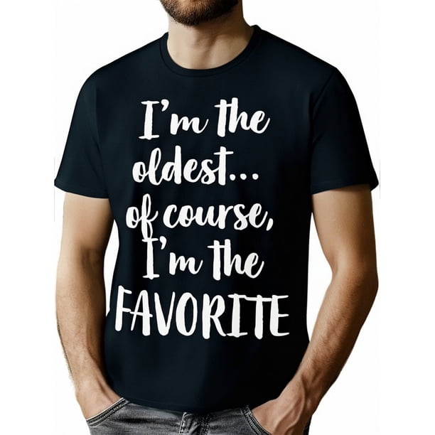 Camiseta de algodón para hombre, cuello redondo, para todas las estaciones, con estampado "Soy el mayor... ¡Claro que soy el favorito!", 100 % algodón, corte regular, ligeramente elástica, estilo depo