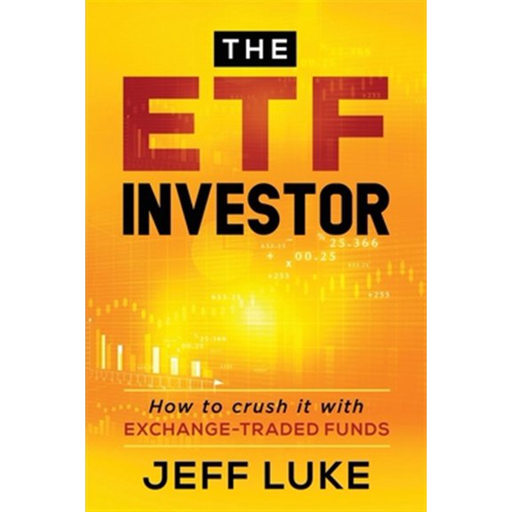 Pre-Owned The ETF Investor: How to Crush It With Exchange-Traded Funds