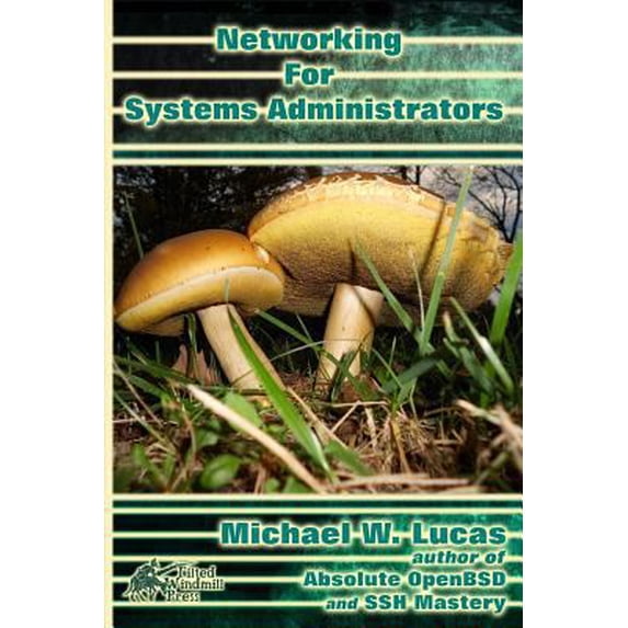 Pre-Owned Networking for Systems Administrators (Paperback) 0692376941 9780692376942