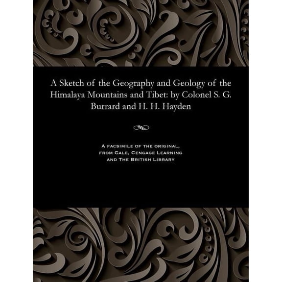 A Sketch of the Geography and Geology of the Himalaya Mountains and Tibet (Paperback)