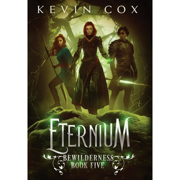 Bewilderness Eternium: Bewilderness Book Five, Book 5, (Hardcover)