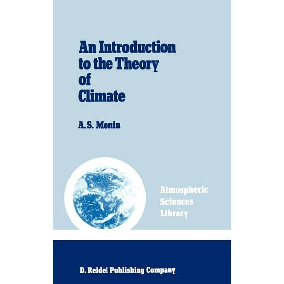 Atmospheric and Oceanographic Sciences L An Introduction to the Theory of Climate, Book 7, (Hardcover)