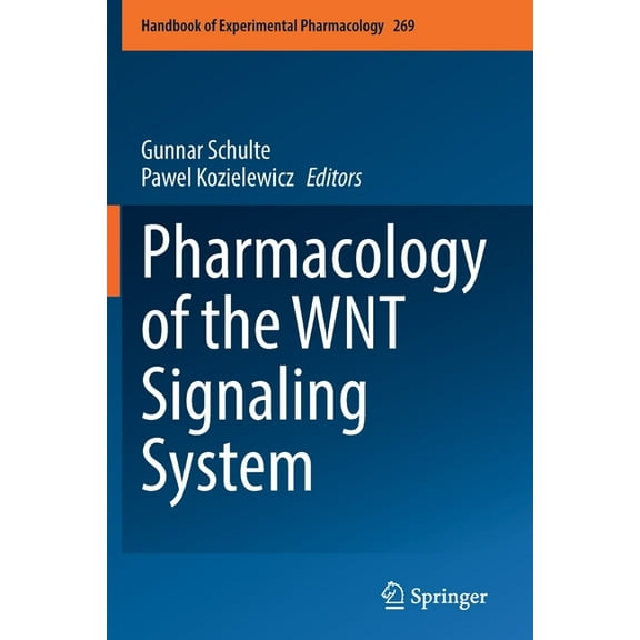 Handbook of Experimental Pharmacology Pharmacology of the Wnt Signaling System, Book 269, (Paperback)