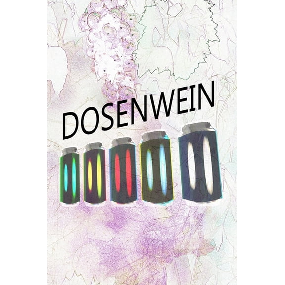 Dosenwein: Notiere und dokumentiere deine Lieblingsweine (Paperback)
