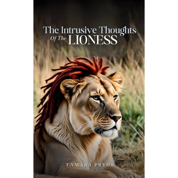 The Intrusive Thoughts of The Lioness, (Paperback)