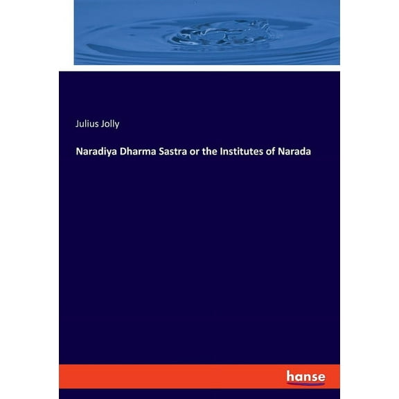 Naradiya Dharma Sastra or the Institutes of Narada, (Paperback)