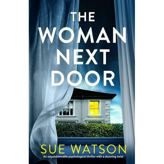 The Woman Next Door: An unputdownable psychological thriller with a stunning twist, (Paperback)