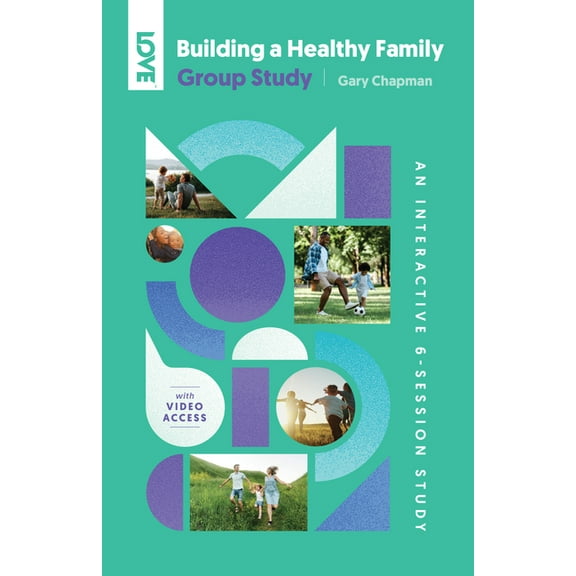 Building a Healthy Family Group Study: An Interactive 6-Session Study for Individuals, Couples and Groups, (Paperback)