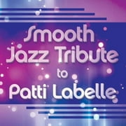 The Smooth Jazz All Stars - Smooth Jazz Tribute to Patti Labelle - Music & Performance - CD