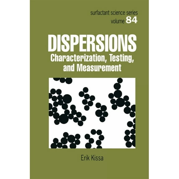 Surfactant Science Dispersions: Characterization, Testing, and Measurement, Book 84, (Hardcover)
