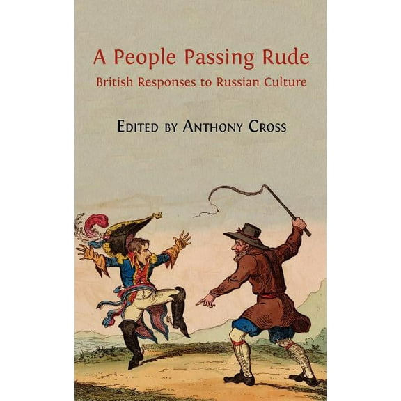A People Passing Rude: British Responses to Russian Culture, (Hardcover)