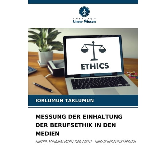 Messung Der Einhaltung Der Berufsethik in Den Medien, (Paperback)