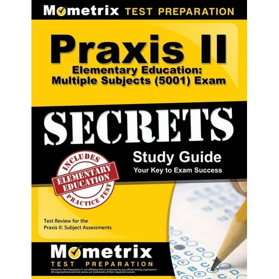 Praxis II Elementary Education: Multiple Subjects (5001) Exam Secrets Study Guide: Test Review for the Praxis II: Subject Assessments (Paperback)