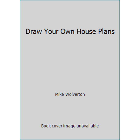 Pre-Owned Draw Your Own House Plans (Hardcover) 0830603816 9780830603817